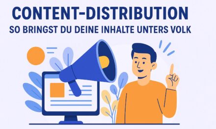 Content-Distribution: So bringst du deine Inhalte unters Volk