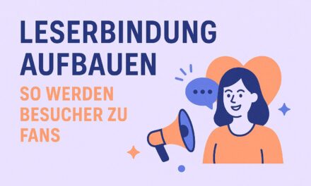 Leserbindung aufbauen: So werden Besucher zu Fans