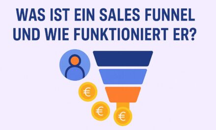 Was ist ein Sales Funnel und wie funktioniert er?