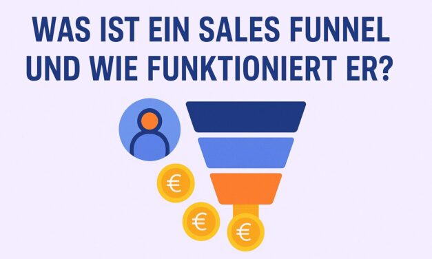 Was ist ein Sales Funnel und wie funktioniert er?
